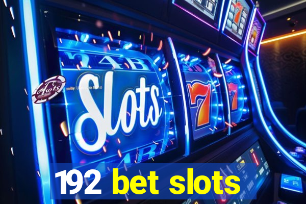 192 bet slots